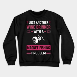 Wine Drinker Magnet Fishing Crewneck Sweatshirt